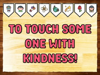 TO TOUCH SOME ONE WITH KINDNESS! Kindness Printable Bulletin Board Kit & Door