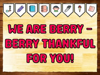 WE ARE BERRY -BERRY THANKFUL FOR YOU! Teacher Appreciation Bulletin Board Kit