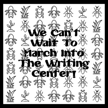 WE CAN'T WAIT TO MARCH INTO THE WRITING CENTER! 3 by 3 feet Ant Ar t Activity