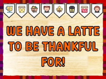 WE HAVE A LATTE TO BE THANKFUL FOR! Thanksgiving Bulletin Board Kit & Door Dé