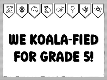 WE KOALA-FIED FOR GRADE 5! Koala Bulletin Board Kit