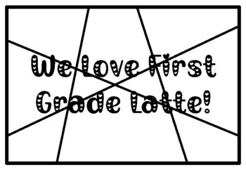 WE LOVE FIRST GRADE LATTE!, Valentine’s Day Activity, Coloring Pages