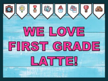 WE LOVE FIRST GRADE LATTE! Valentine's Day Bulletin Board Kit