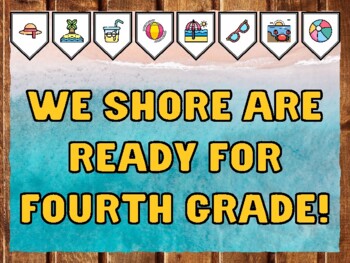 WE SHORE ARE READY FOR FOURTH GRADE! Beach Bulletin Board
