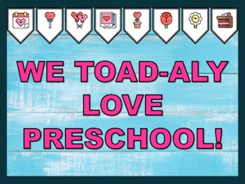 WE TOAD-ALY LOVE PRESCHOOL! Valentine's Day Bulletin Board Kit