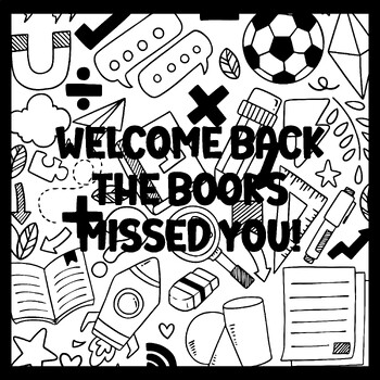 WELCOME BACK THE BOOKS MISSED YOU! 3 by 3 Feet Back To School Bulletin Boards