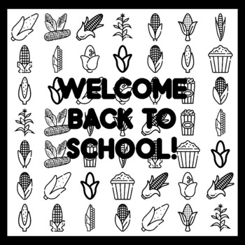 WELCOME BACK TO SCHOOL! Cor n Bulletin Board Activity 3x3 feet