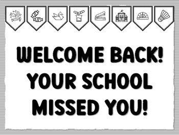 WELCOME BACK! YOUR SCHOOL MISSED YOU! Instant Bulletin Board Kit
