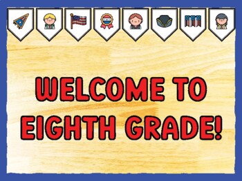 WELCOME TO EIGHTH GRADE! Fourth Of July Bulletin Board Kit