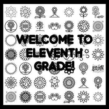 WELCOME TO ELEVENTH GRADE! Sunflower Bulletin Board Activity 3x3 feet