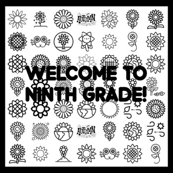 WELCOME TO NINTH GRADE! Sunflower Bulletin Board Activity 3x3 feet