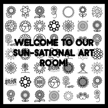 WELCOME TO OUR SUN-SATIONAL ART ROOM! Sunflower Bulletin Board Activity 3x3 f