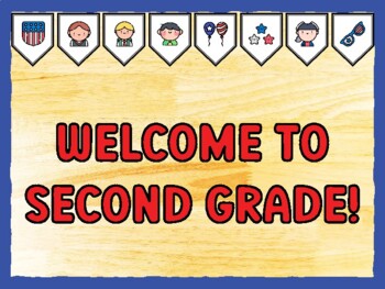 WELCOME TO SECOND GRADE! Fourth Of July Bulletin Board Kit