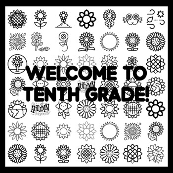 WELCOME TO TENTH GRADE! Sunflower Bulletin Board Activity 3x3 feet