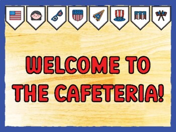 WELCOME TO THE CAFETERIA! Fourth Of July Bulletin Board Kit