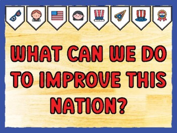 WHAT CAN WE DO TO IMPROVE THIS NATION? Fourth Of July Bulletin Board Kit
