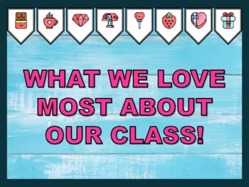 WHAT WE LOVE MOST ABOUT OUR CLASS! Valentine's Day Bulletin Board Kit