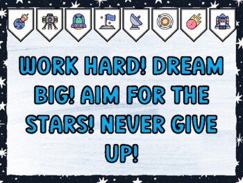 WORK HARD! DREAM BIG! AIM FOR THE STARS! NEVER GIVE UP! Galaxy Bulletin Board