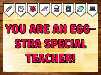 YOU ARE AN EGG-STRA SPECIAL TEACHER! Teacher Appreciation Bulletin Board Kit
