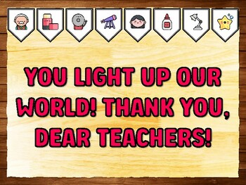 YOU LIGHT UP OUR WORLD! THANK YOU, DEAR TEACHERS! Teacher Appreciation Bullet