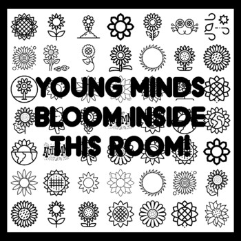 YOUNG MINDS BLOOM INSIDE THIS ROOM! Sunflower Bulletin Board Activity 3x3 fee
