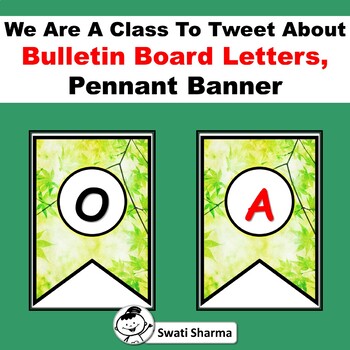 We Are A Class To Tweet About, Leaves, Bulletin Board Letters, Pennant Banner