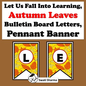 Let Us Fall Into Learning, Autumn Leaves, Bulletin Board Letters, Pennant Banner
