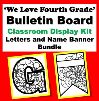 ‘We Love Fourth Grade’ Letters and Name Banner, Classroom Display Bundle